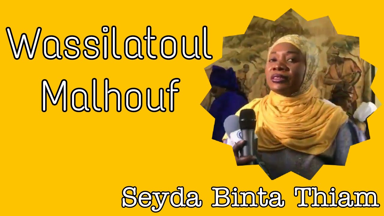 Seyda Binta Thiam - Wassilatoul Malhouf - ( Xassida Cheikh Moussa Kamara )