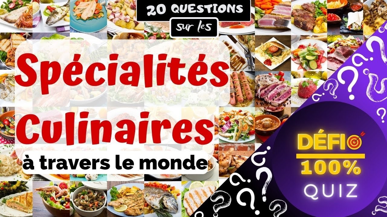 ⭐ Quiz - Défi 100%  ⭐ Spécialités Culinaires à travers le monde (20 Questions)
