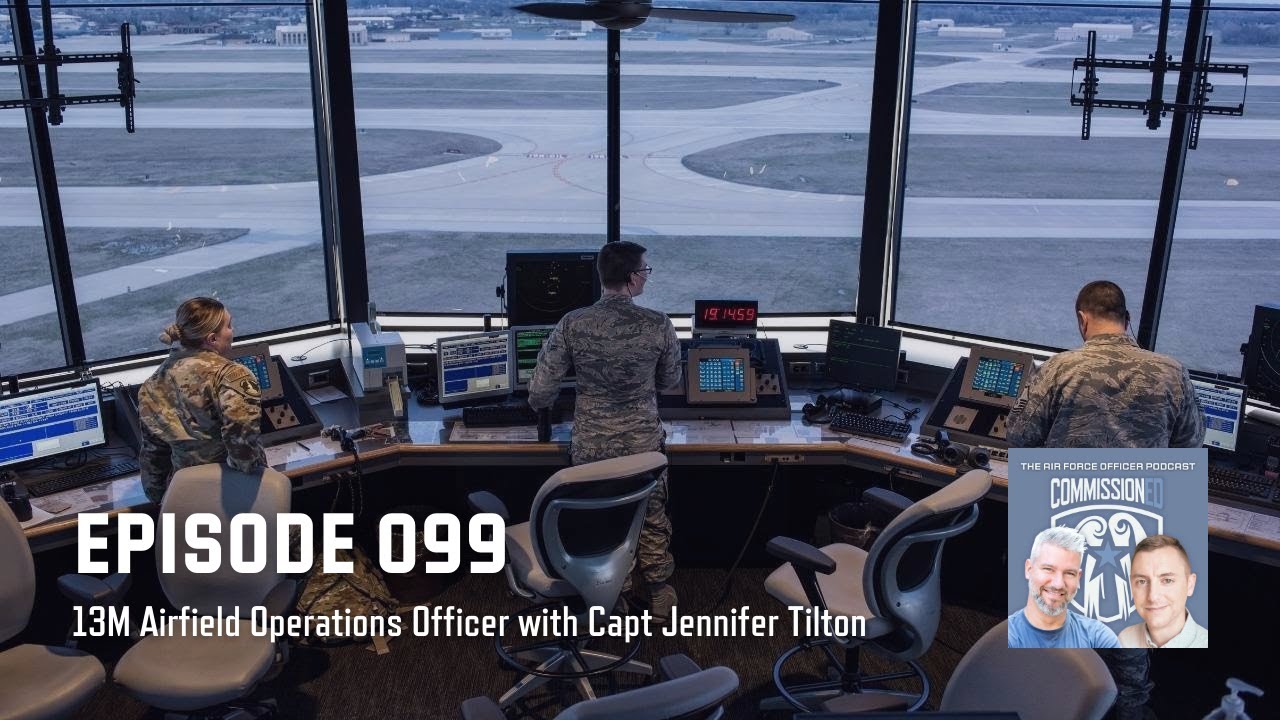 099 - 13M Airfield Operations Officer with Capt Jennifer Tilton
