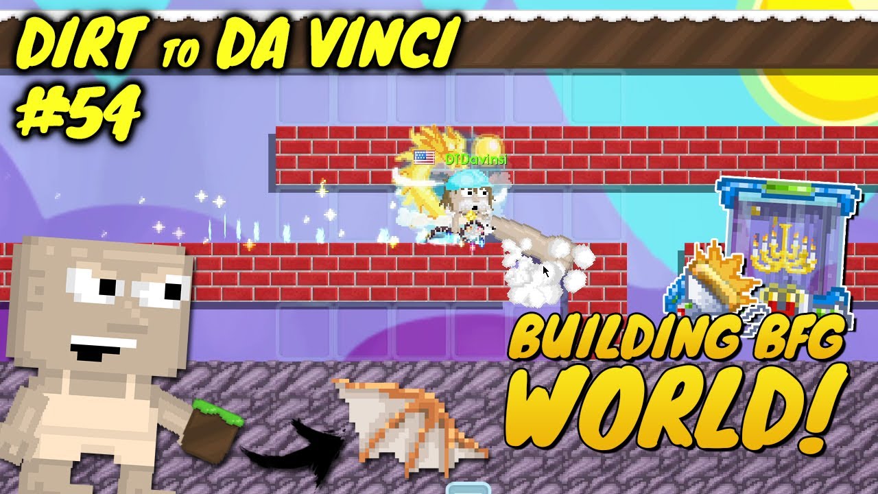 BUILDING BFG WORLD!! | Dirt to Da Vinci Wings #54 | Growtopia