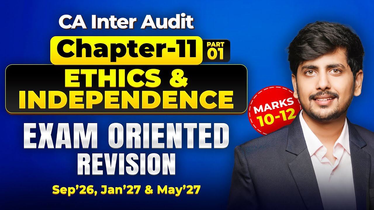 CA Inter Audit Глава 11 | Этика и независимость Полное повторение | Сентябрь 26 и Январь 27