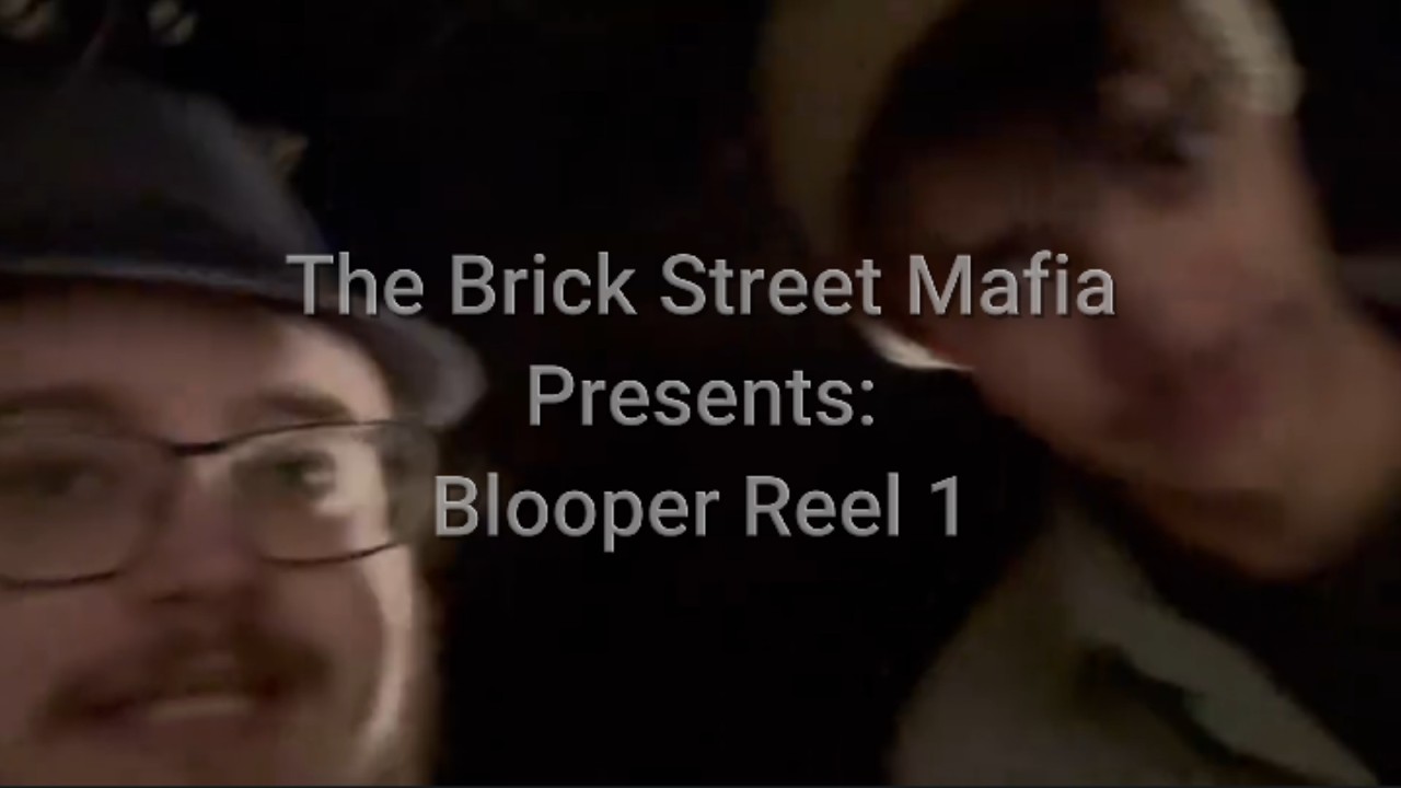 Brick Street Mafia Blooper Reel 1