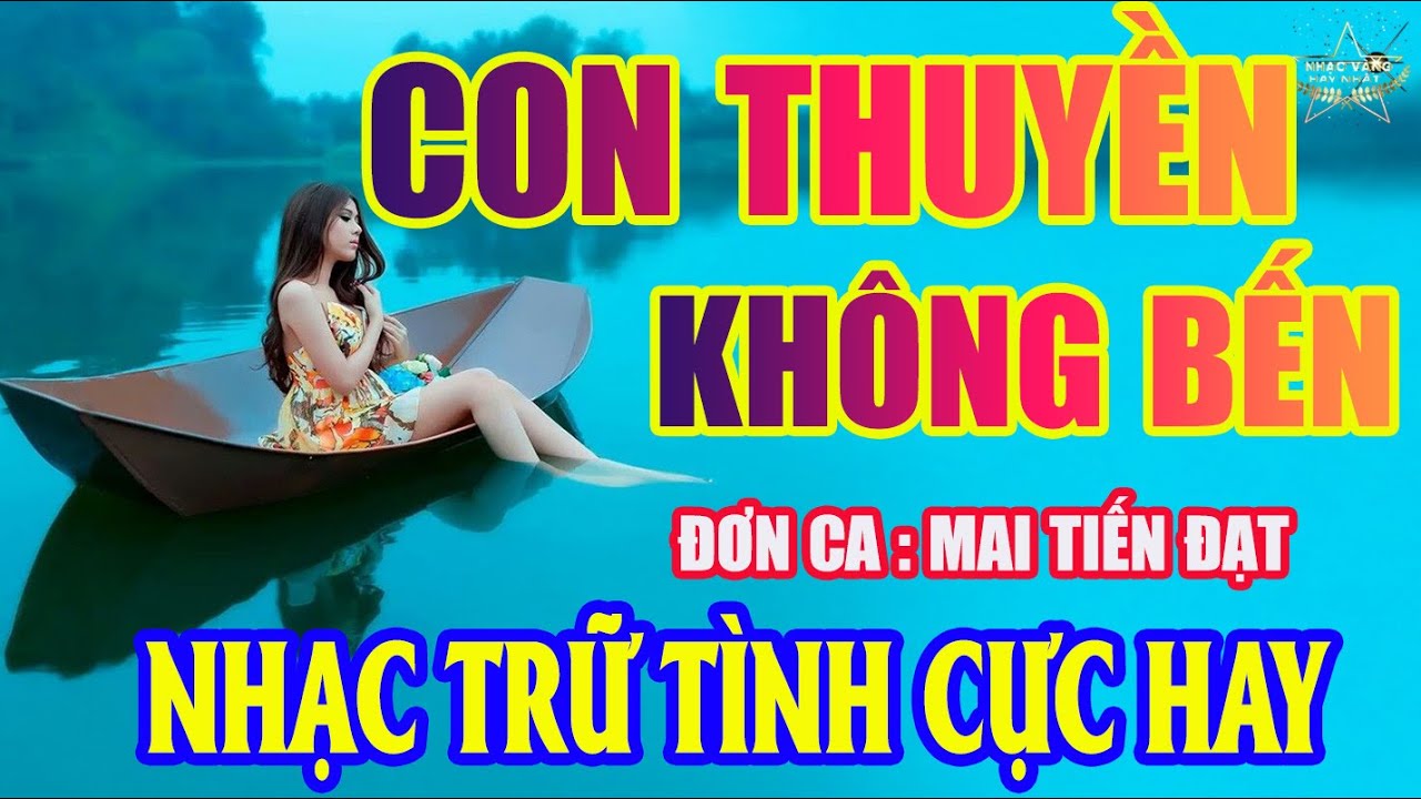 CON THUYỀN KHÔNG BẾN Mai Tiến Đạt ➤Lk Nhạc Vàng Hay Nhất 2026 - LK BOLERO Trữ Tình Mới Nhất 29-01