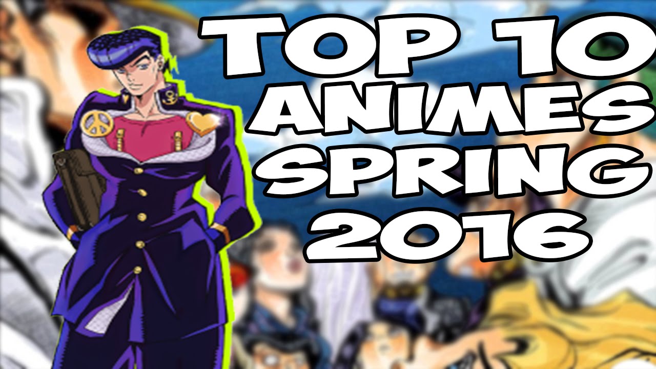 TOP 10 Animes Spring 2016