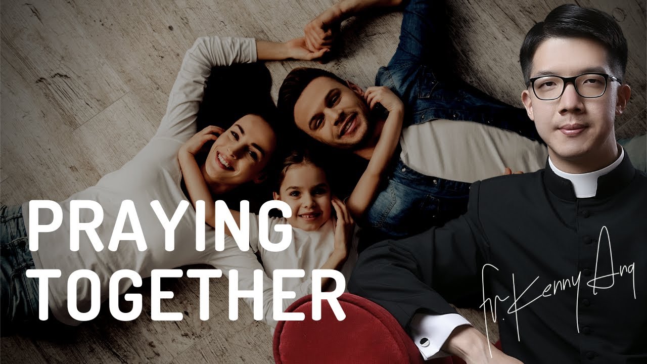 How praying together can save your family | Fr. Kenny Ang