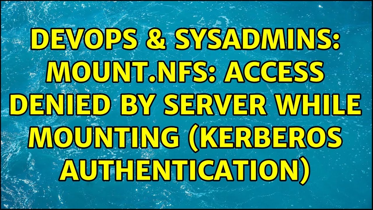 DevOps & SysAdmins: mount.nfs: access denied by server while mounting (Kerberos authentication)