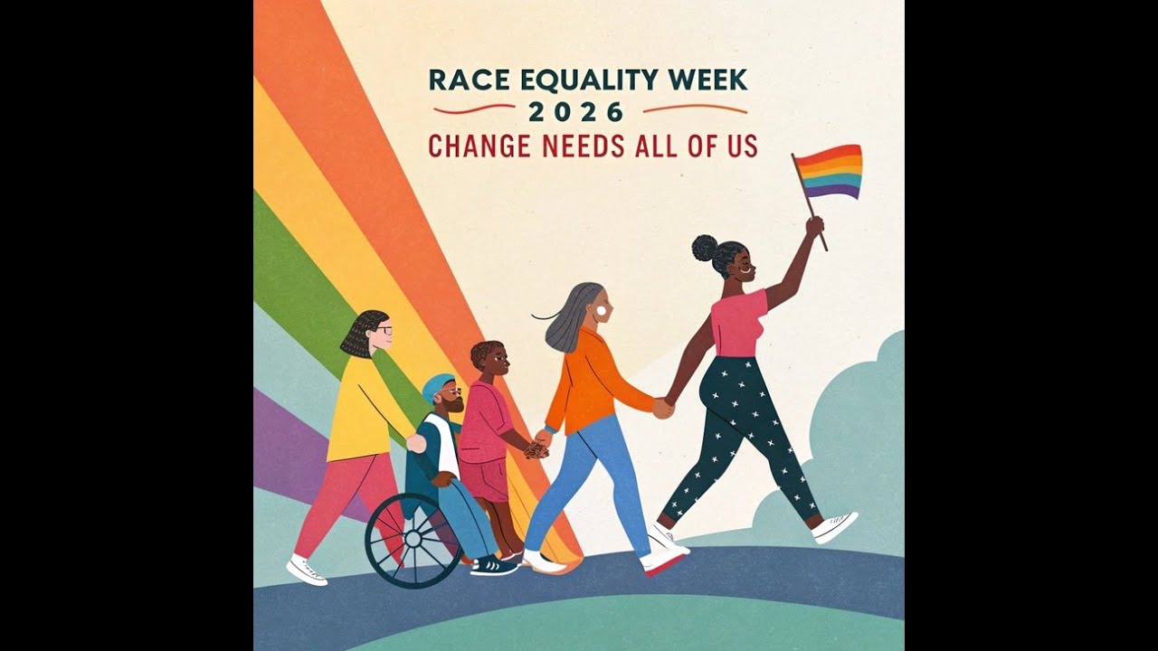 Why Race Equality Week 2026 Matters | #ChangeNeedsAllOfUs