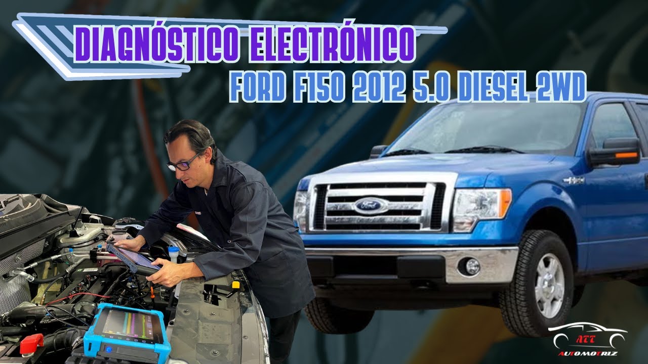 🚙 Diagn&oacute;stico Electr&oacute;nico | Ford F150 2012 5.0 Diesel| No arranca, sin comunicaci&oacute;n con esc&aacute;ner