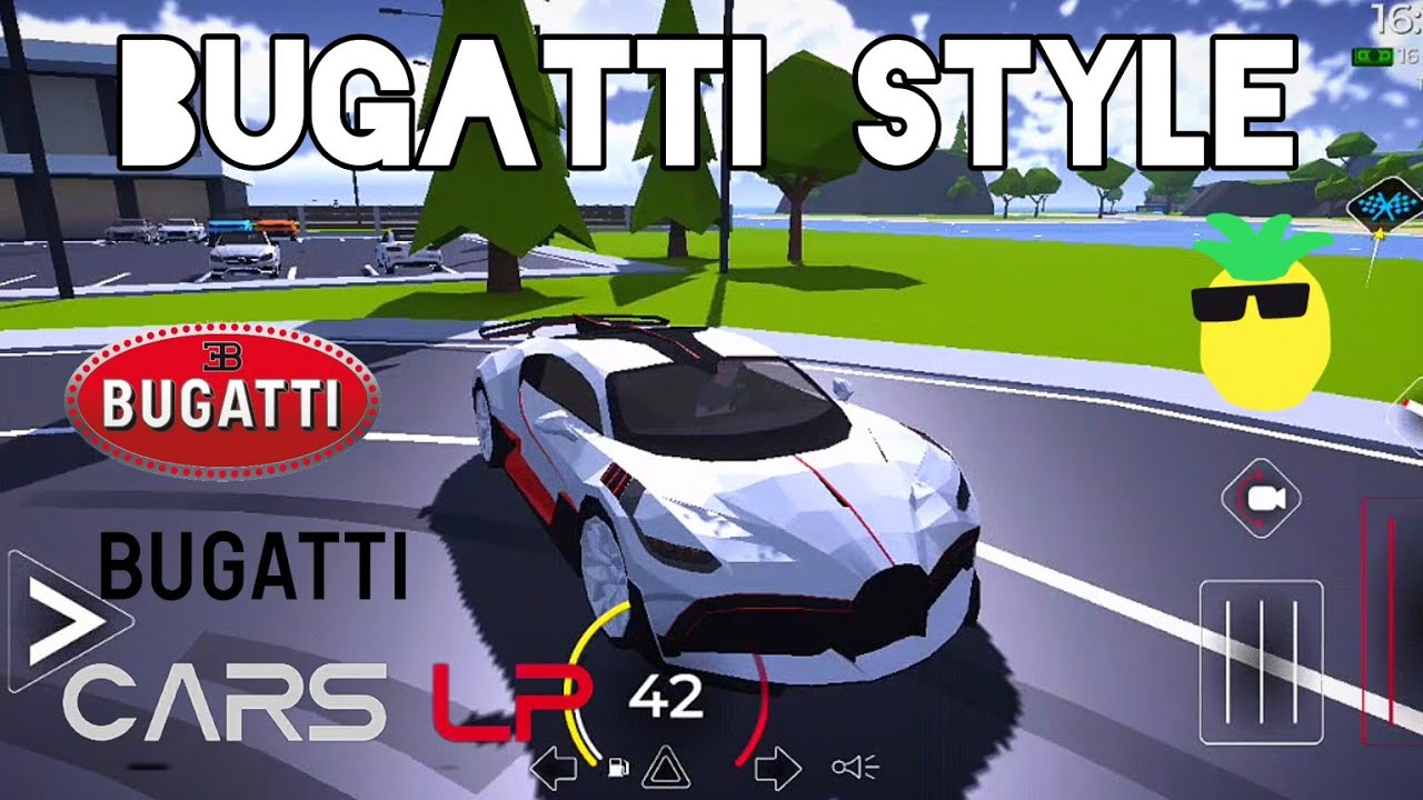 Bugatti Style in 'Cars LP - Extreme Car Driving' mobile game