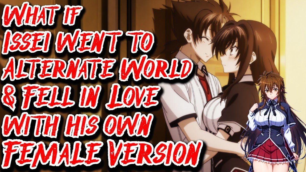 What if Issei went to Alternate World & Fell in Love with his Own Female Version | Movie |