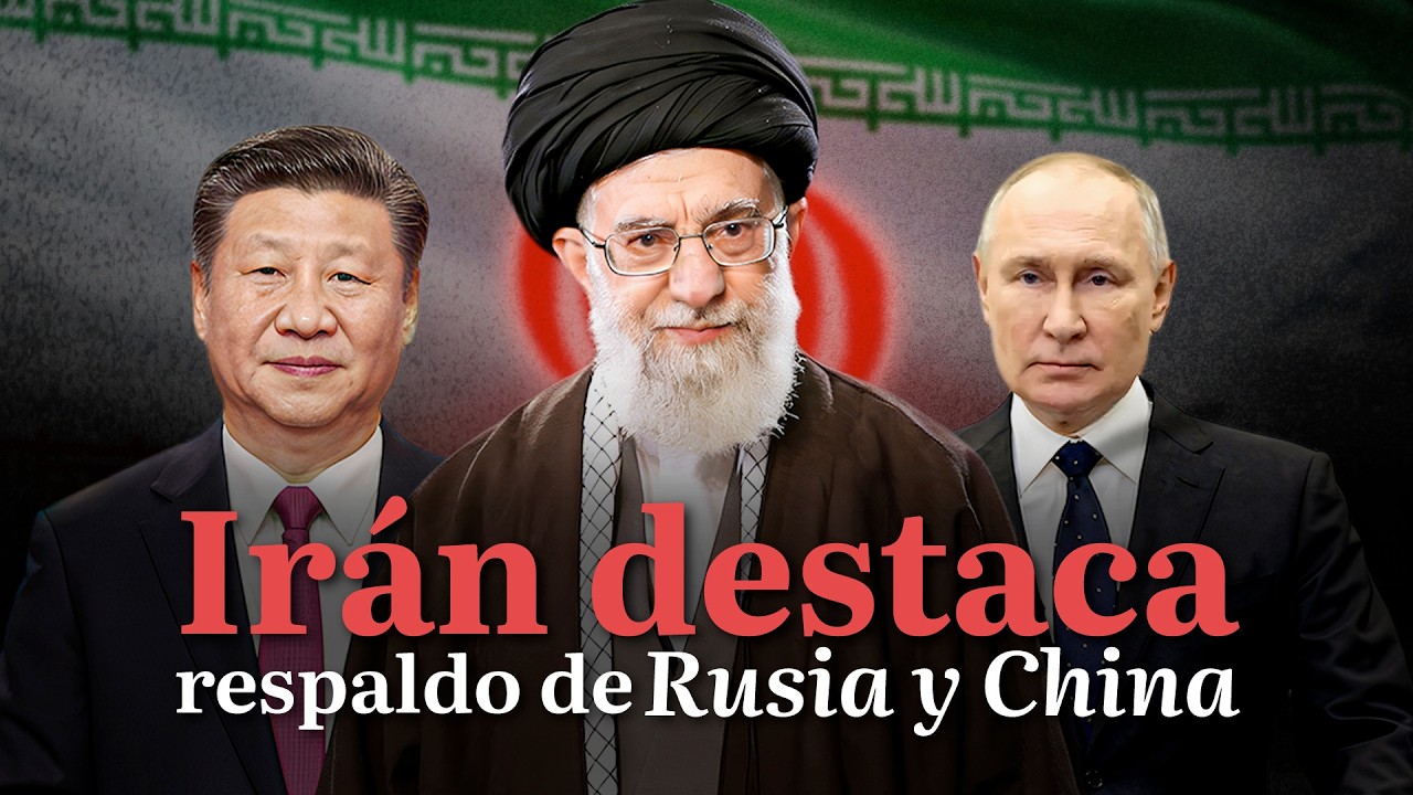 ÚLTIMAS NOTICIAS: Irán destaca respaldo de Rusia y China