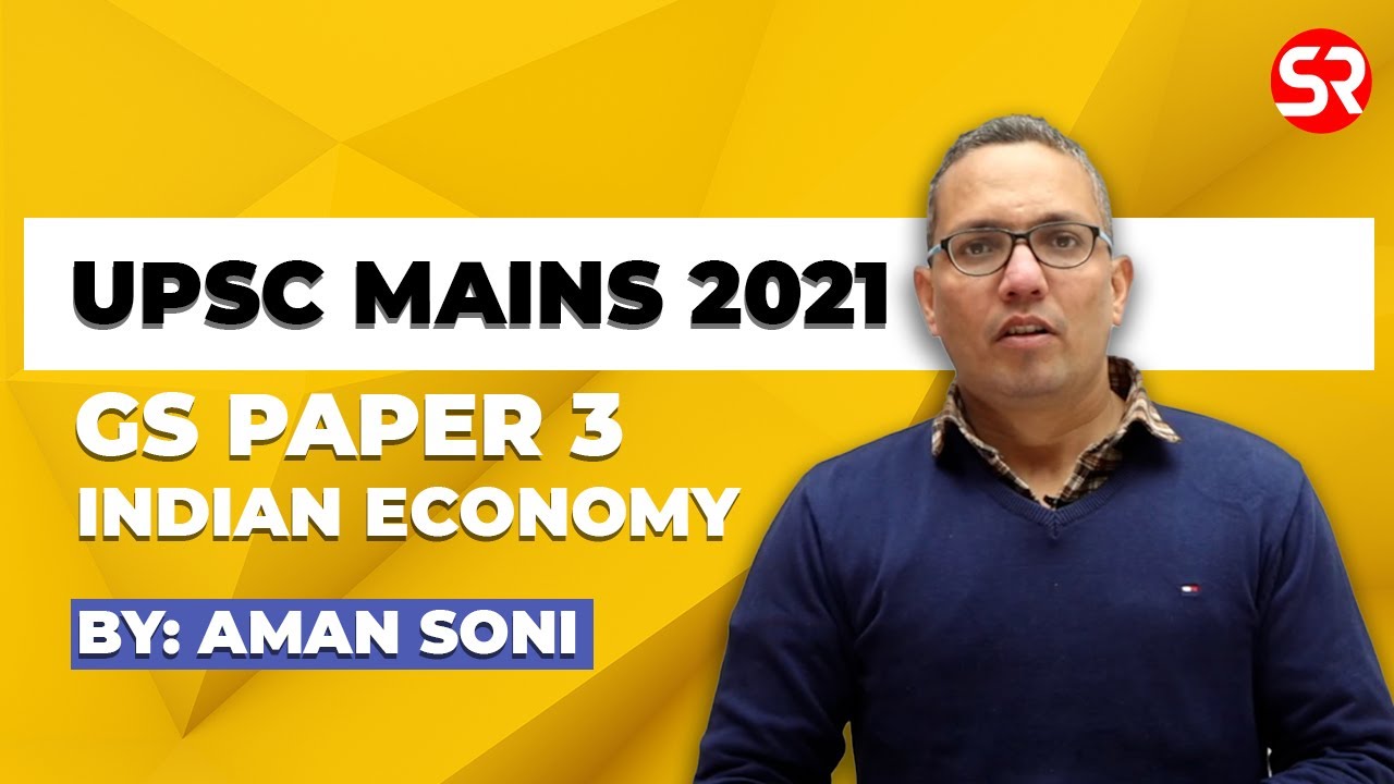 UPSC Mains 2021 || GS Paper 3 || Indian Economy || Aman Soni