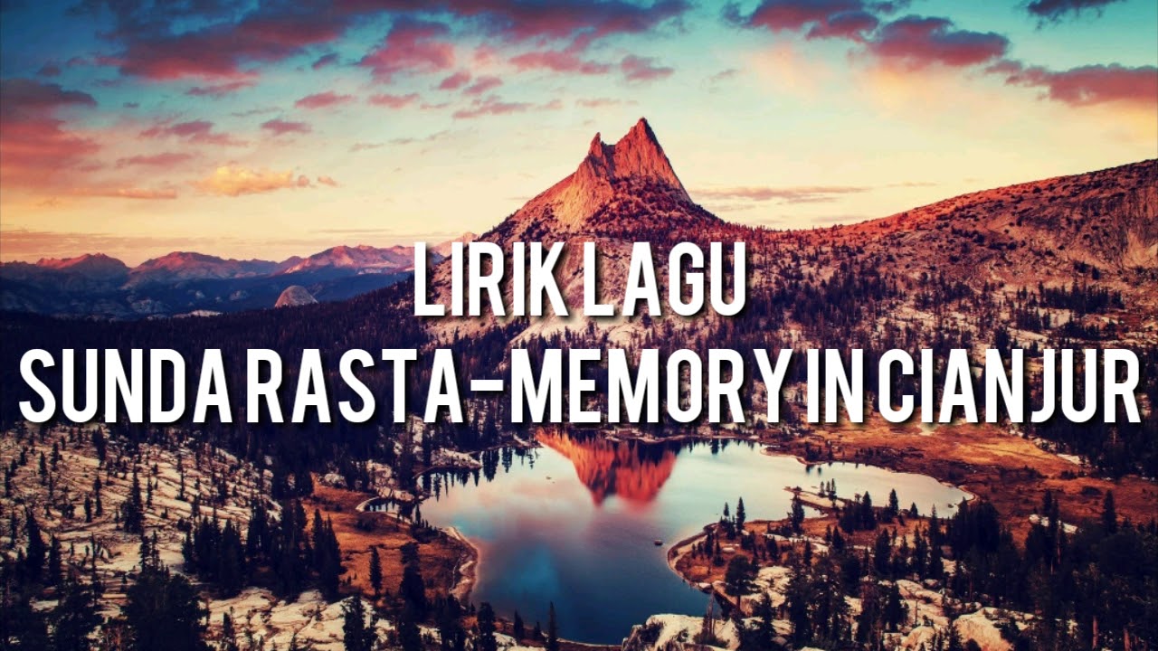 Lirik Lagu Sunda Rasta-Memory In Cianjur