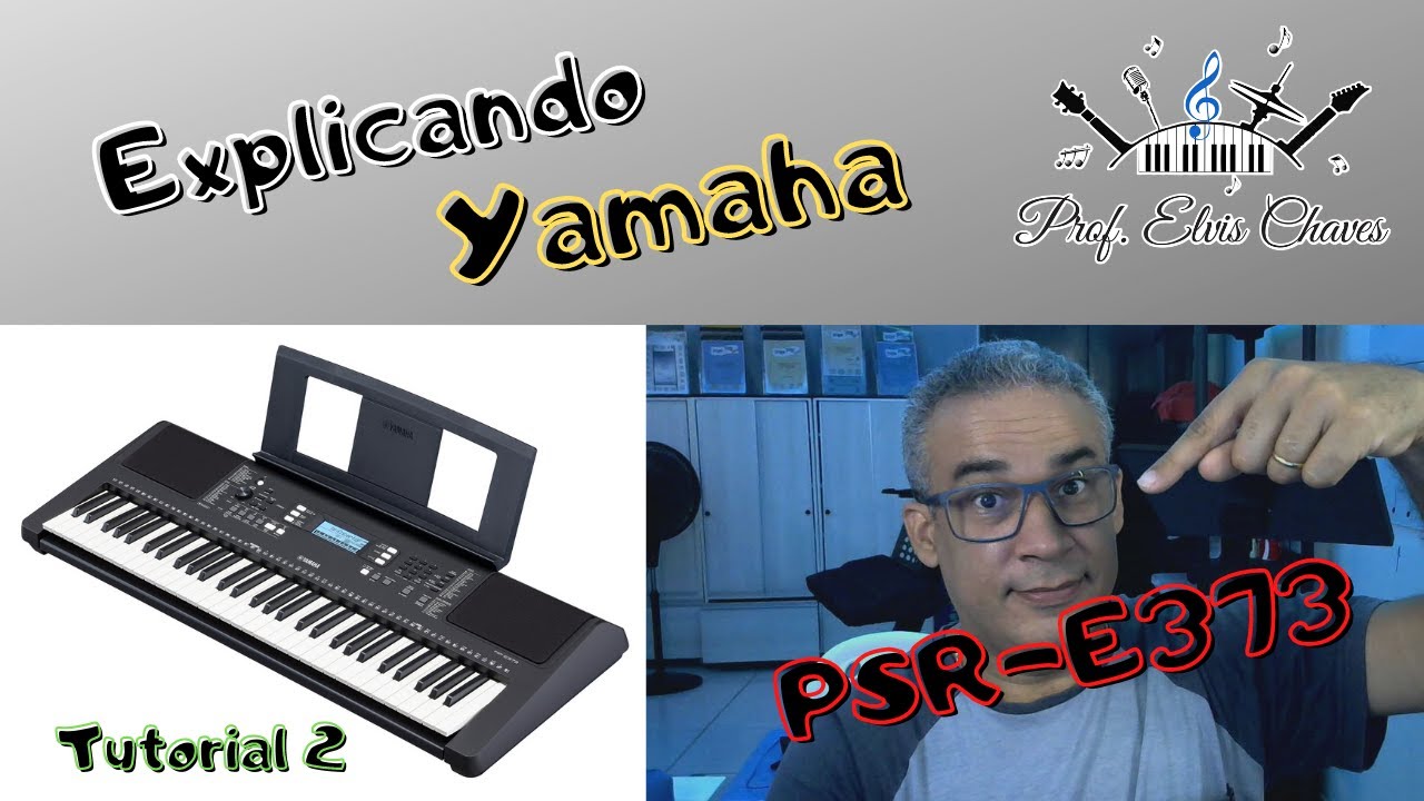 👨‍🏫 Tutorial Explicando o Teclado Arranjador Yamaha PSR-E373 - Tutorial 2