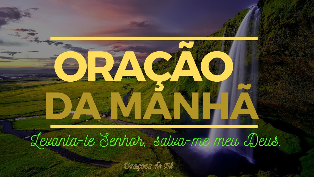 Oração da Manhã  - Levanta-te, Senhor; salva-me, Deus meu [com o salmo 3]