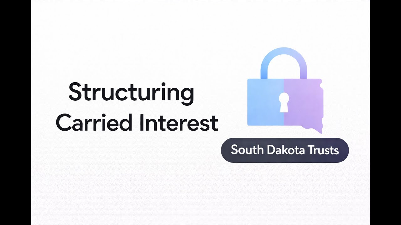 Structuring Carried Interest the Right Way | South Dakota Trusts 