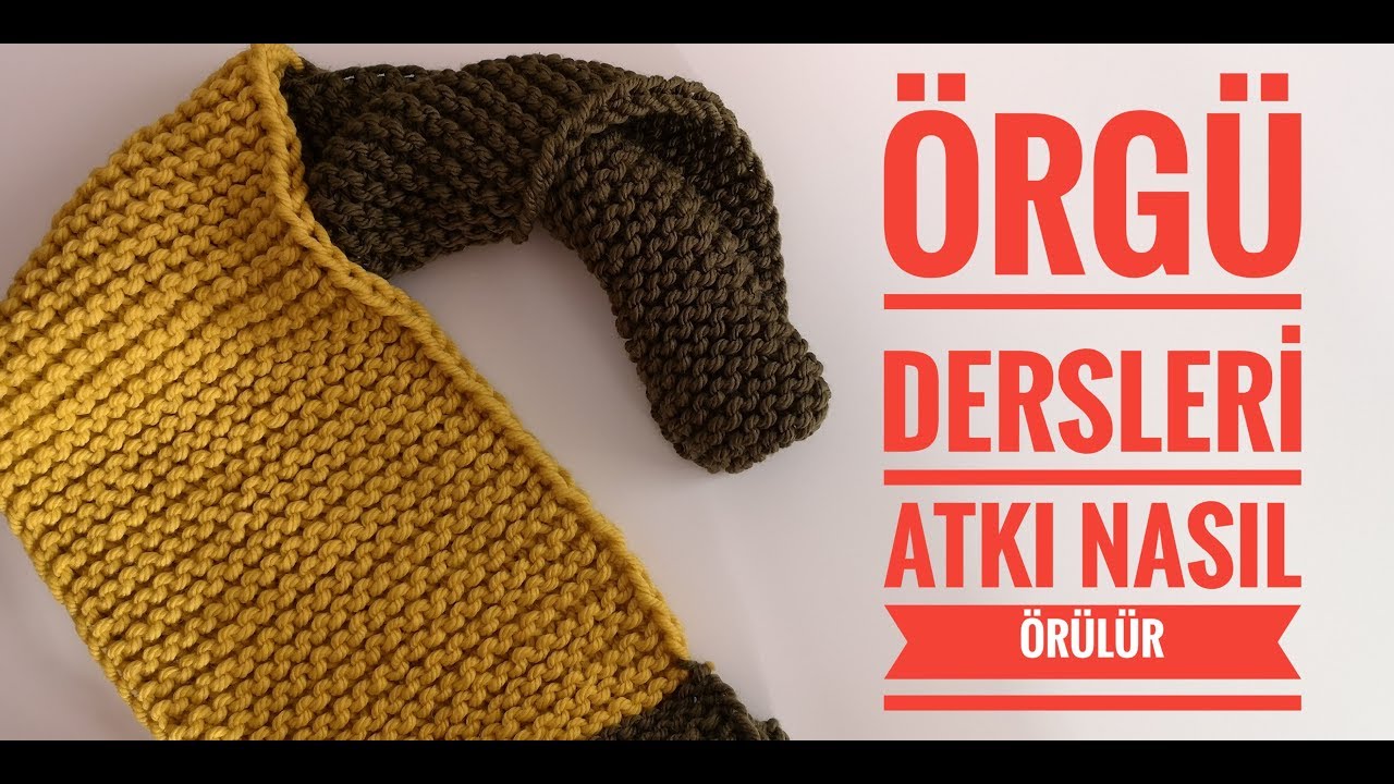 Örgü Okulu | Şişle Örgü Nasıl Örülür? | Atkı Nasıl Örülür? | İlmek atma, Haroşe, Düz Örgü | Ders #1