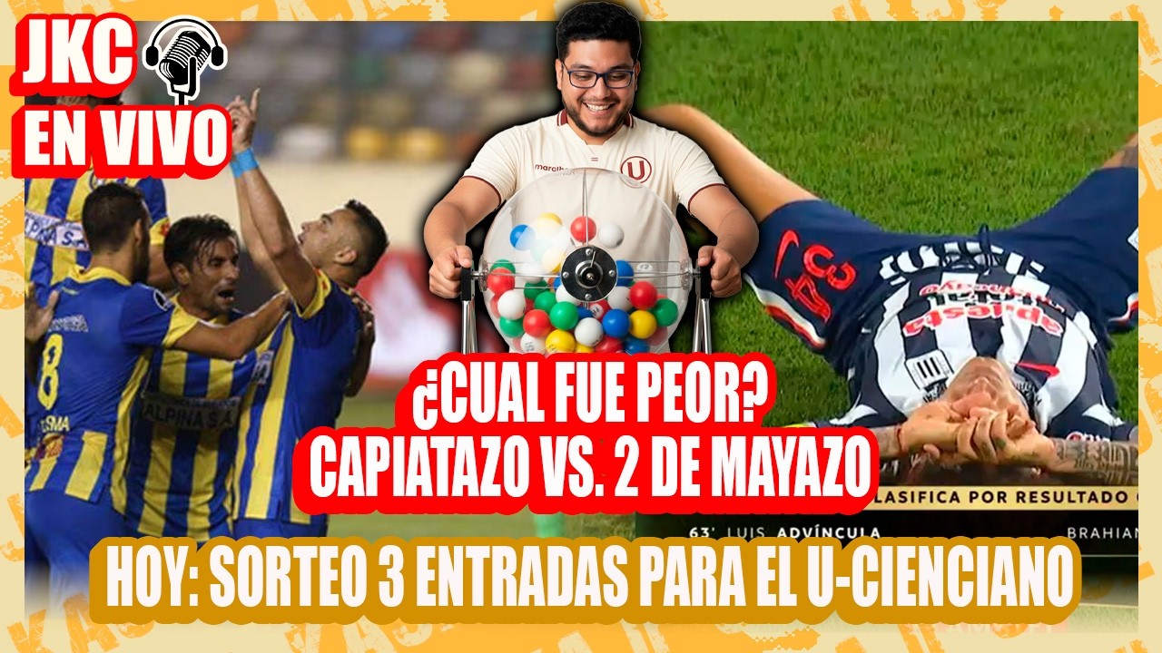 JKC EN VIVO: ¿Cual fue peor? Capiatazo Vs. 2 de Mayazo. Hoy sortero de 3 entradas para el U-Ciencian