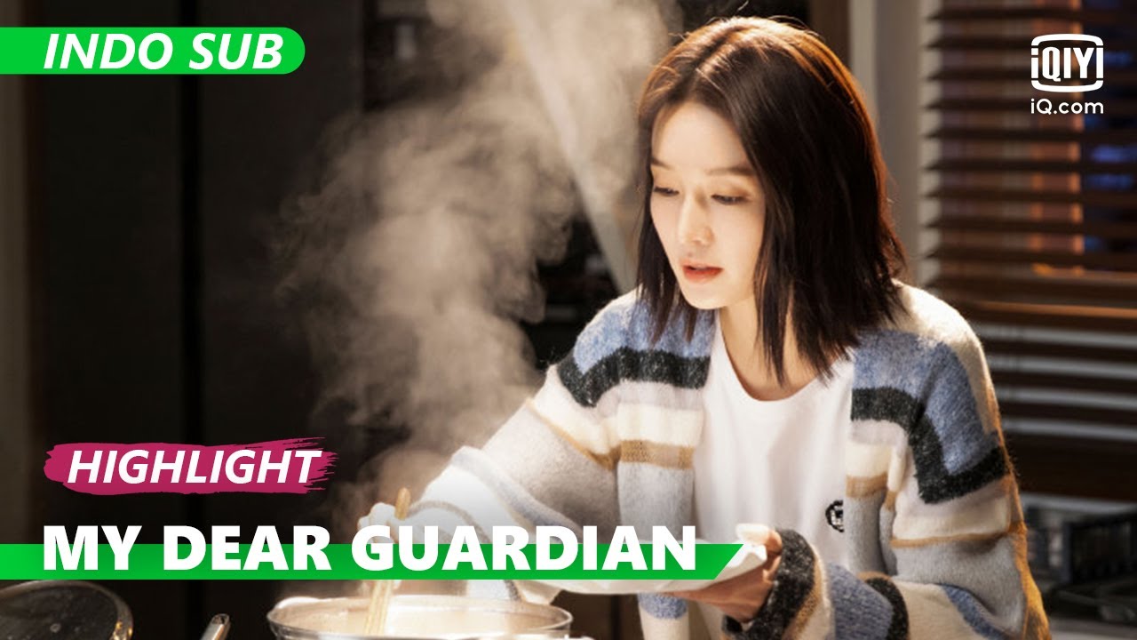 Xia masak untuk Liang [INDO SUB] | My Dear Guardian Ep.6 | iQiyi Indonesia