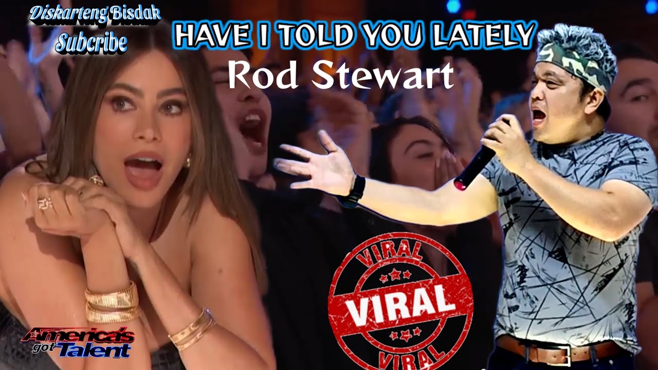 HAVE I TOLD YOU LATELY STEWART AMERICAN'S GOT TALENT TRENDING AUDITION PARODY EXTRA ORDINARYVOICE...