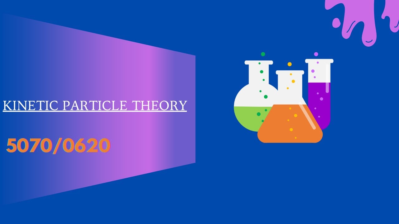 Kinetic Particle Theory | Pt 1 Diffusion | 5070/0620