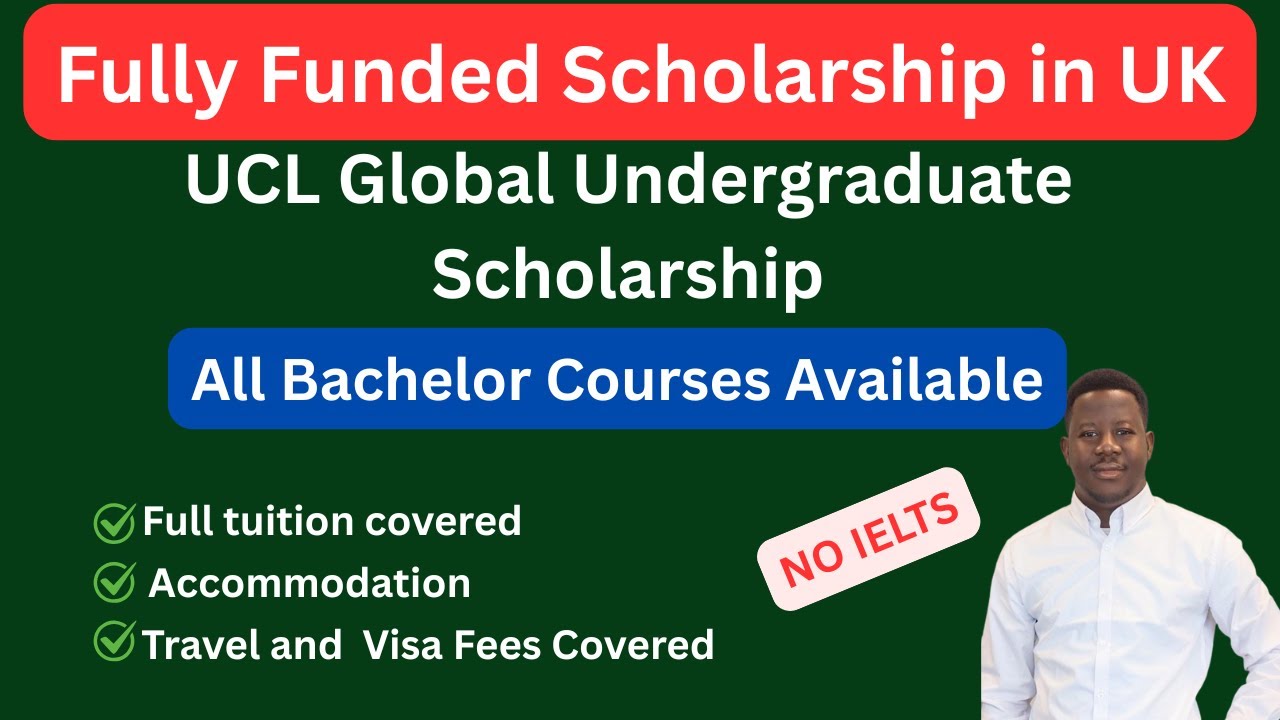 100% BSc Scholarship in UK | Fully Funded UCL Global Undergraduate Scholarship