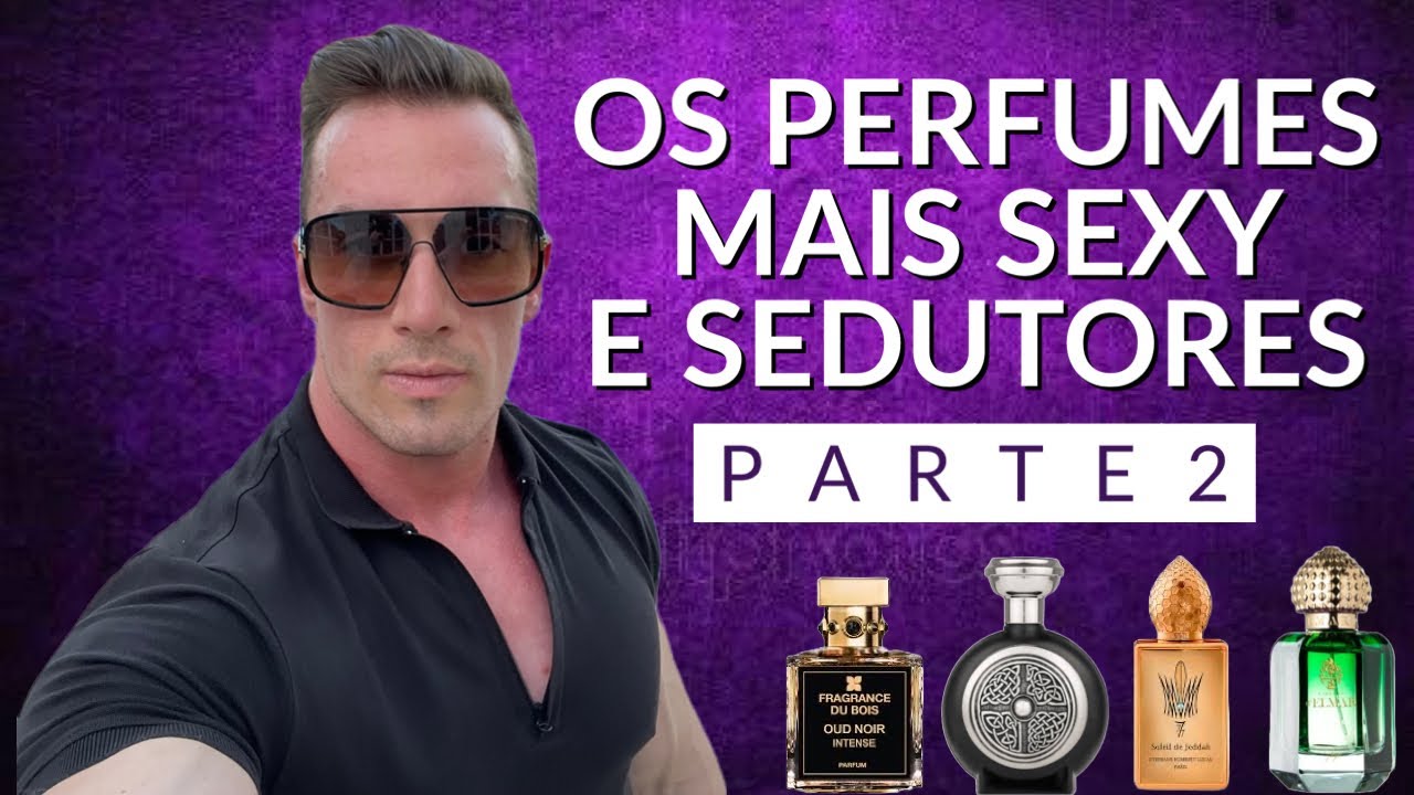 Top 10 Perfumes Mais Sexy e Sedutores para Homens | Nicho | Parte 2 | Portuguese