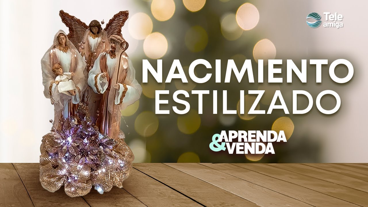 NACIMIENTO ESTILIZADO en Aprenda y Venda - Teleamiga