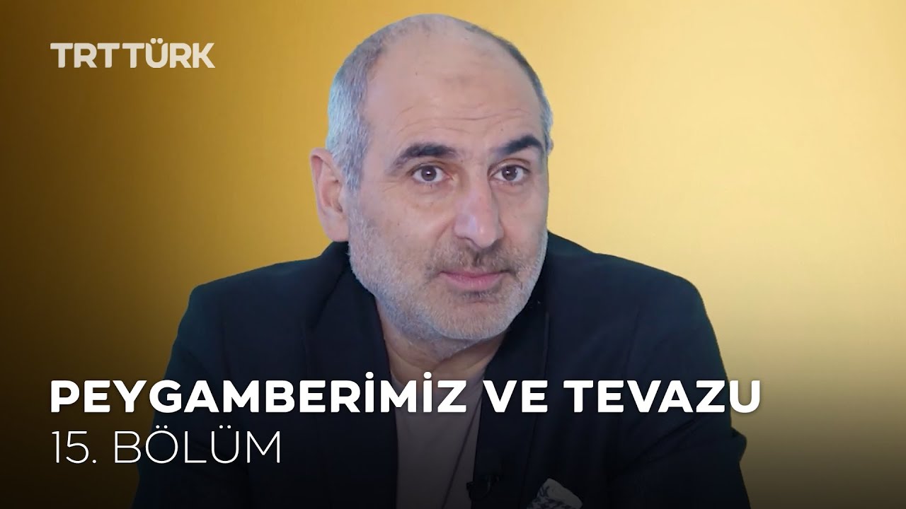 Peygamberimiz ve Tevazu | Dr. Faik Özdengül | Örnek - 15. Bölüm