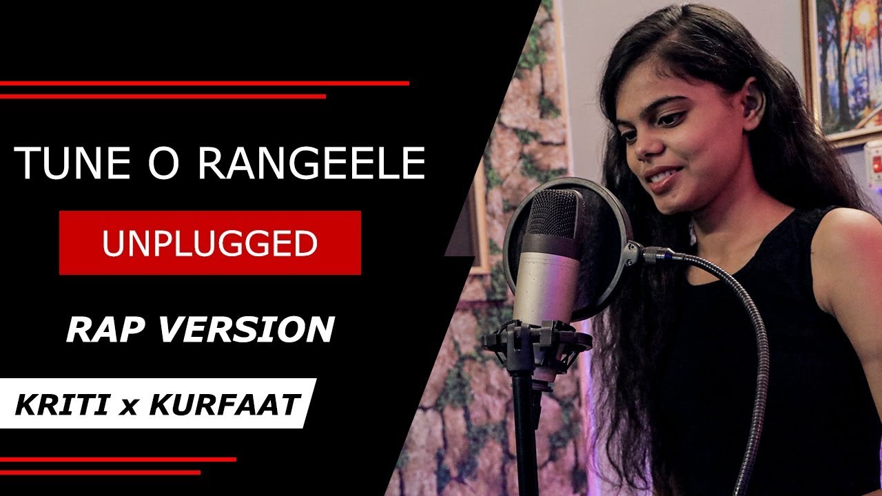 Tune O Rangeele Uplugged (Rap Version) - Kriti x Kurfaat.