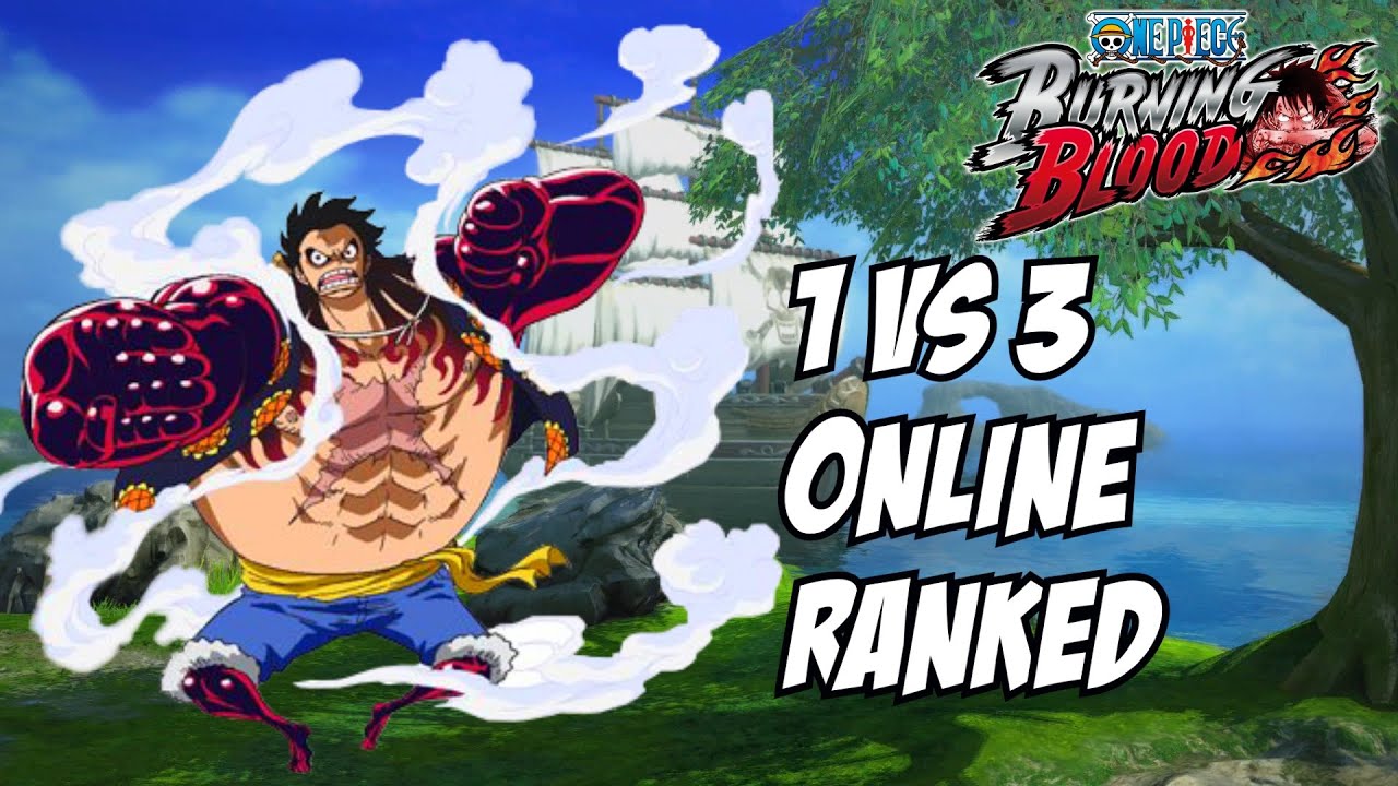 One piece burning blood DLC Luffy Gear 4 1 vs 3 Online ranked matches