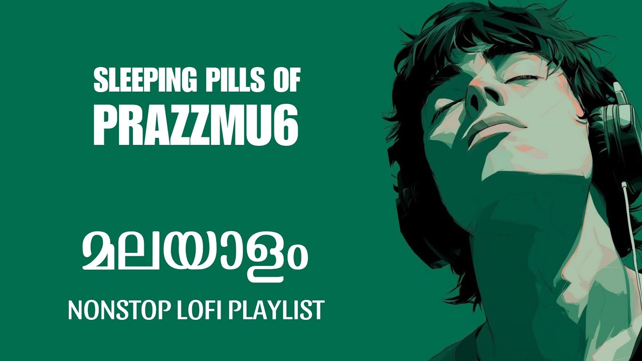 Sleeping Pills Of Prazz Mu6 - Nonstop മലയാളം Lofi Playlist Vol 1 - Prazz Mu6 