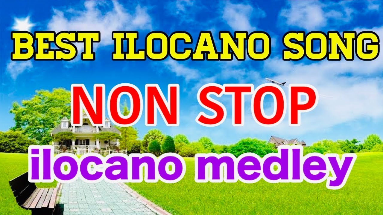 THE BEST OF ILOCANO MEDLEY|NONSTOP ILOCANO MEDLEY
