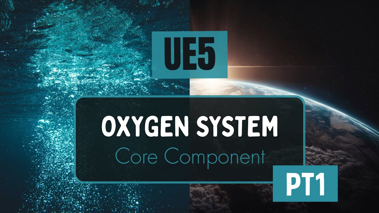 UE5 | Oxygen System - Tutorial - Pt1 - Core Component