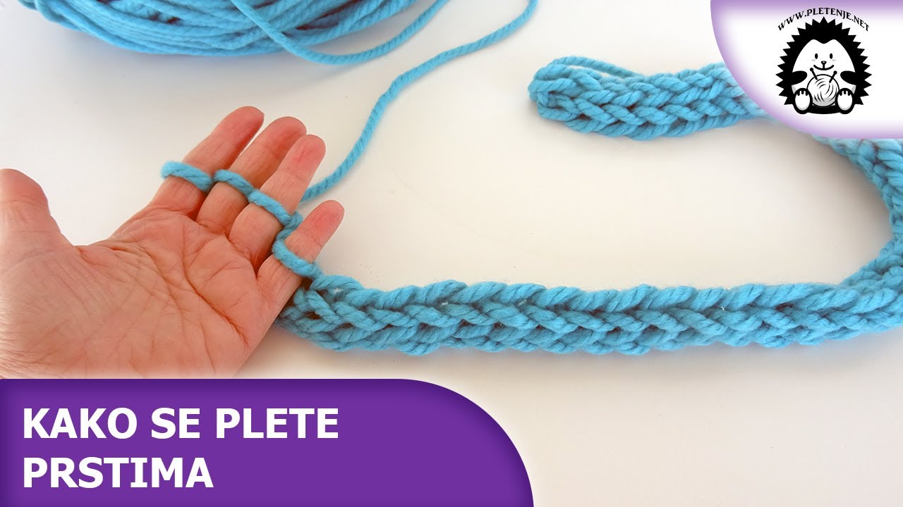 Kako se plete prstima - Pletenje.Net - Pletenje, Heklanje, vuna