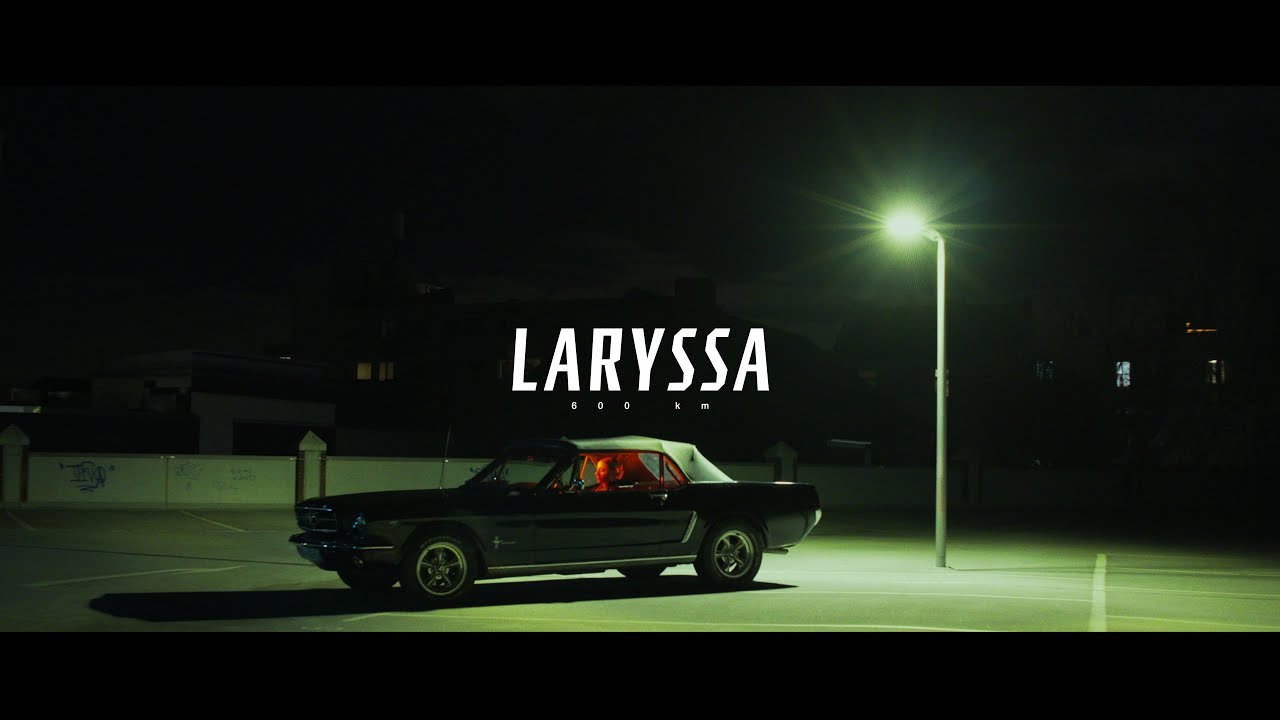 LARYSSA - 600km (Offizielles Musikvideo)