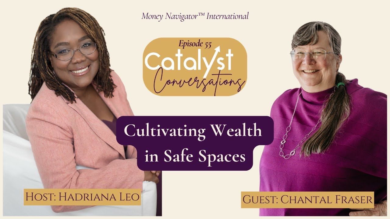 Can You Build Wealth Without Feeling Safe? with Chantal Fraser | Catalyst Conversations
