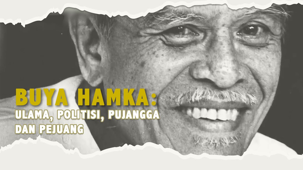 Mengenang Buya Hamka: Ulama, Politisi, Pujangga & Pejuang