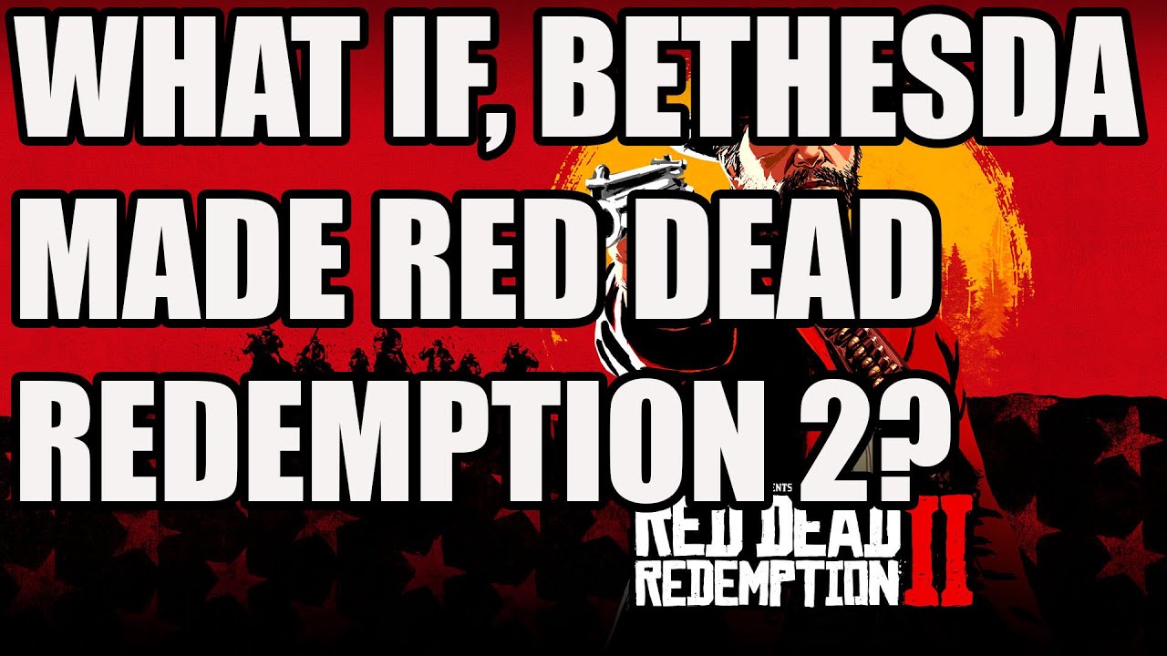 If Bethesda made Red Dead Redemption 2