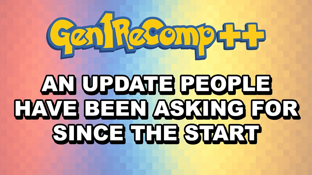 ANOTHER MAJOR UPDATE - Gen1Recomp++