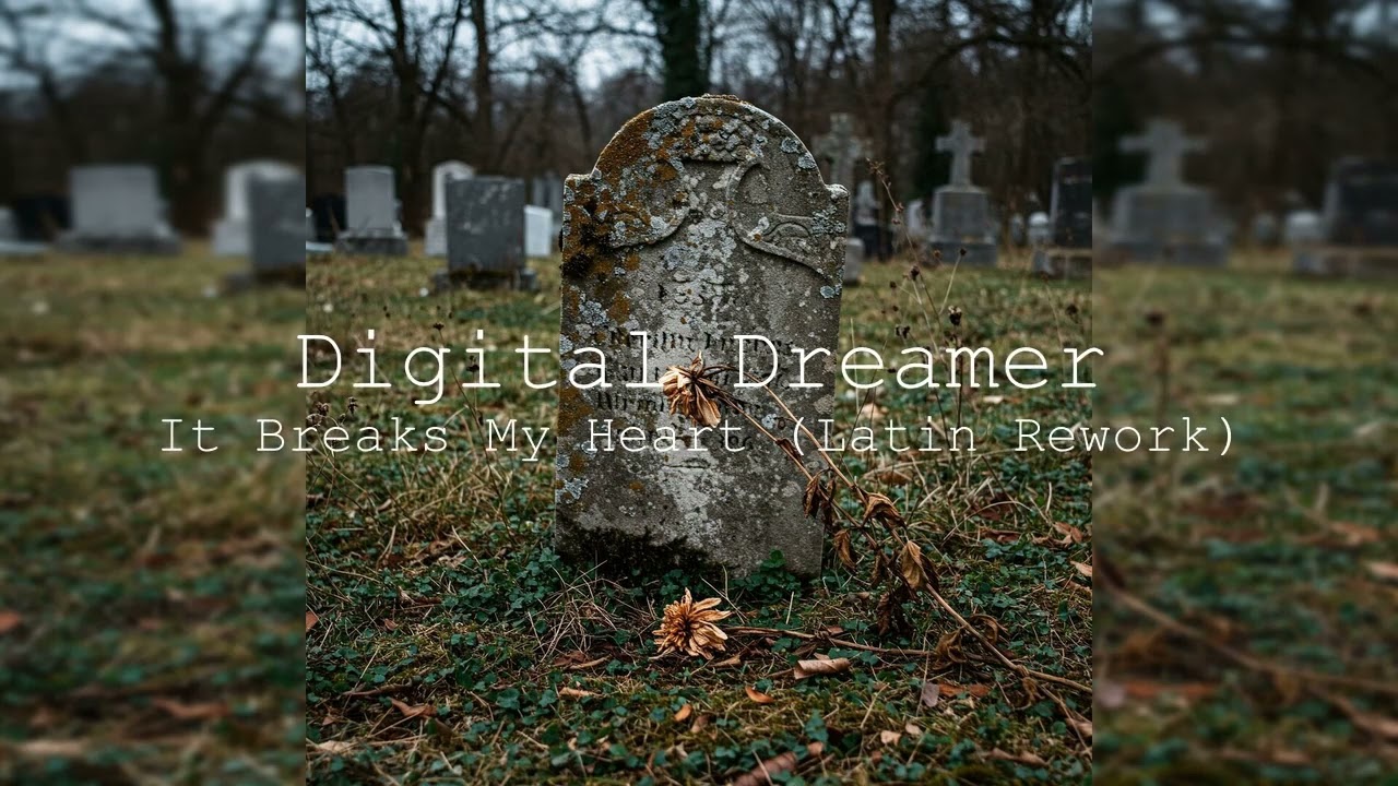 Digital Dreamer - It Breaks My Heart (Latin Rework)