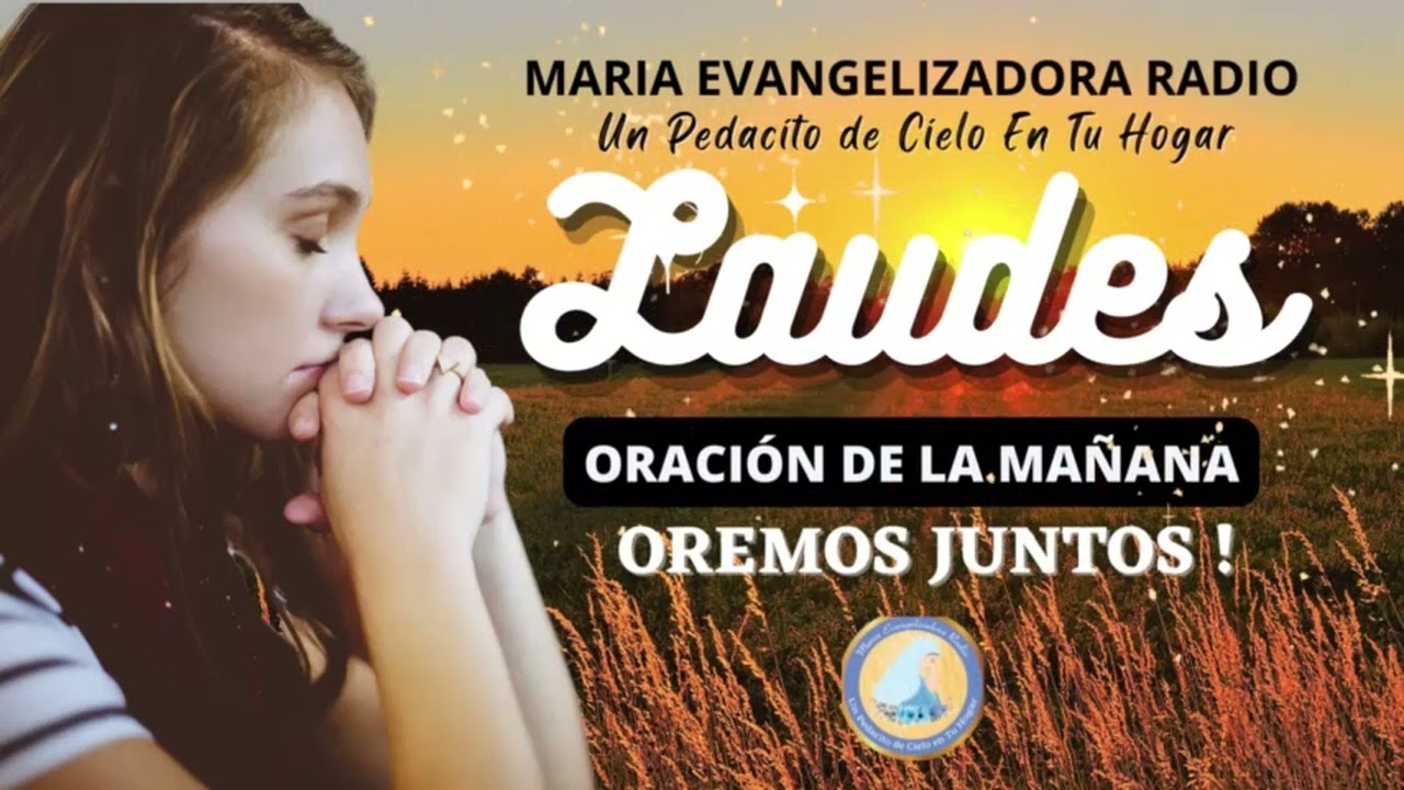 ORACIÓN DE LA MAÑANA, LAUDES. SÁBADO 28-2-2026. Por: Elina Estévez A.