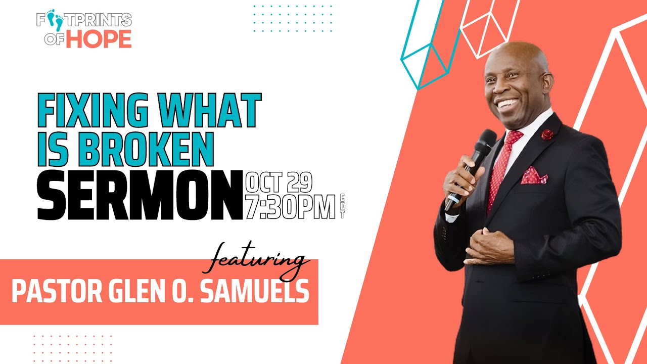 Fixing What Is Broken | Pastor Glen O. Samuels | Footprints of Hope | 29.10.23