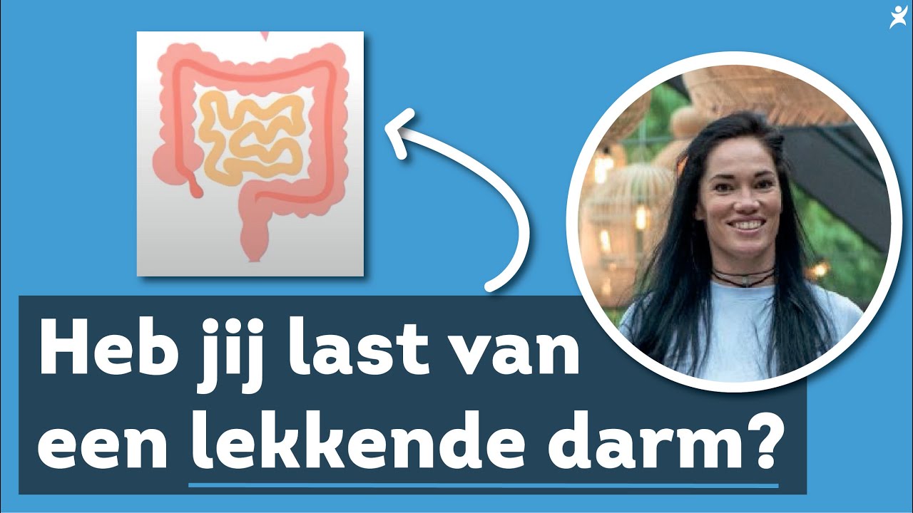 Heb jij last van een lekkende darm?