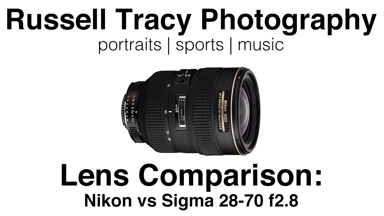Lens Comparison: Nikon vs Sigma 28-70 f2.8