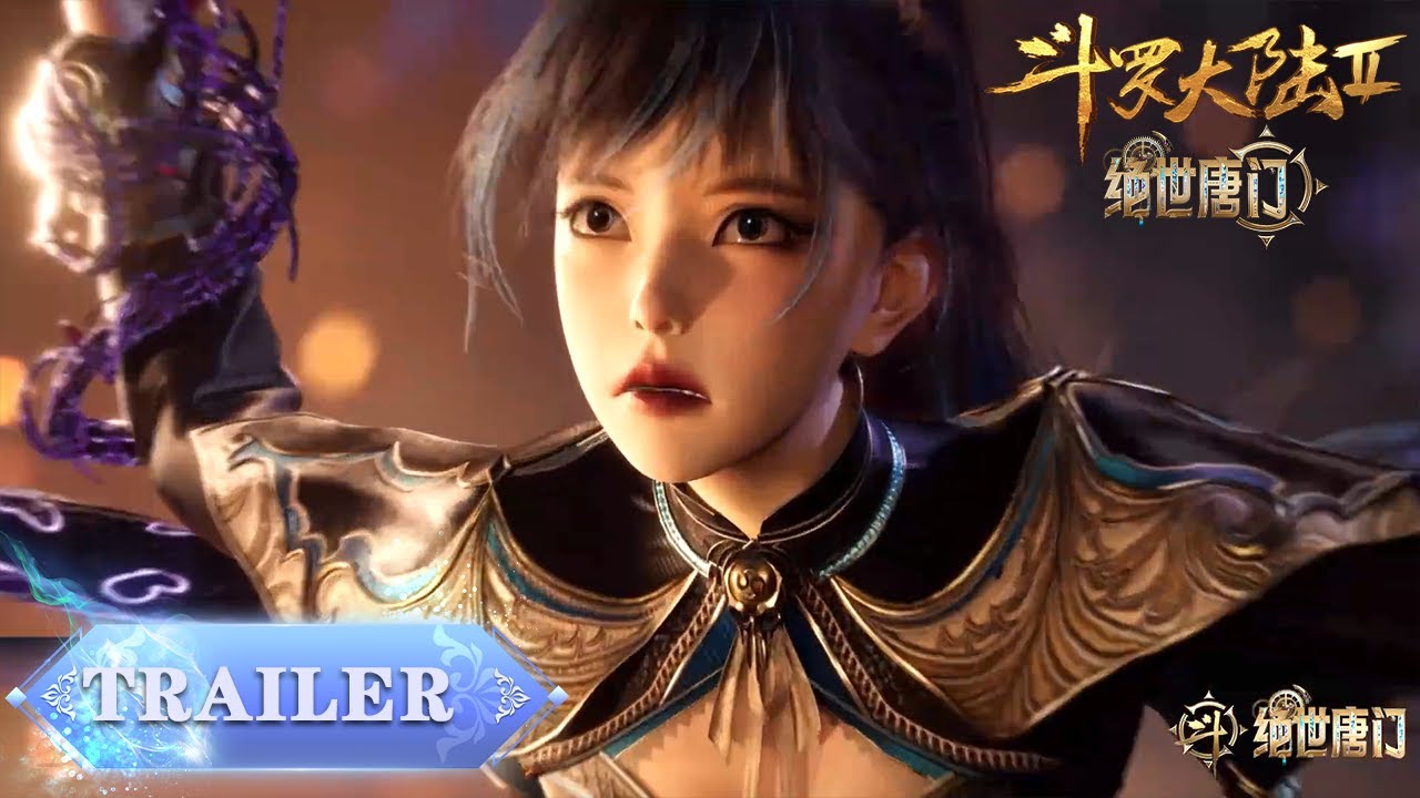 EP140  Trailer  |《斗罗大陆2绝世唐门》Soul Land 2 | 腾讯视频 - 动漫