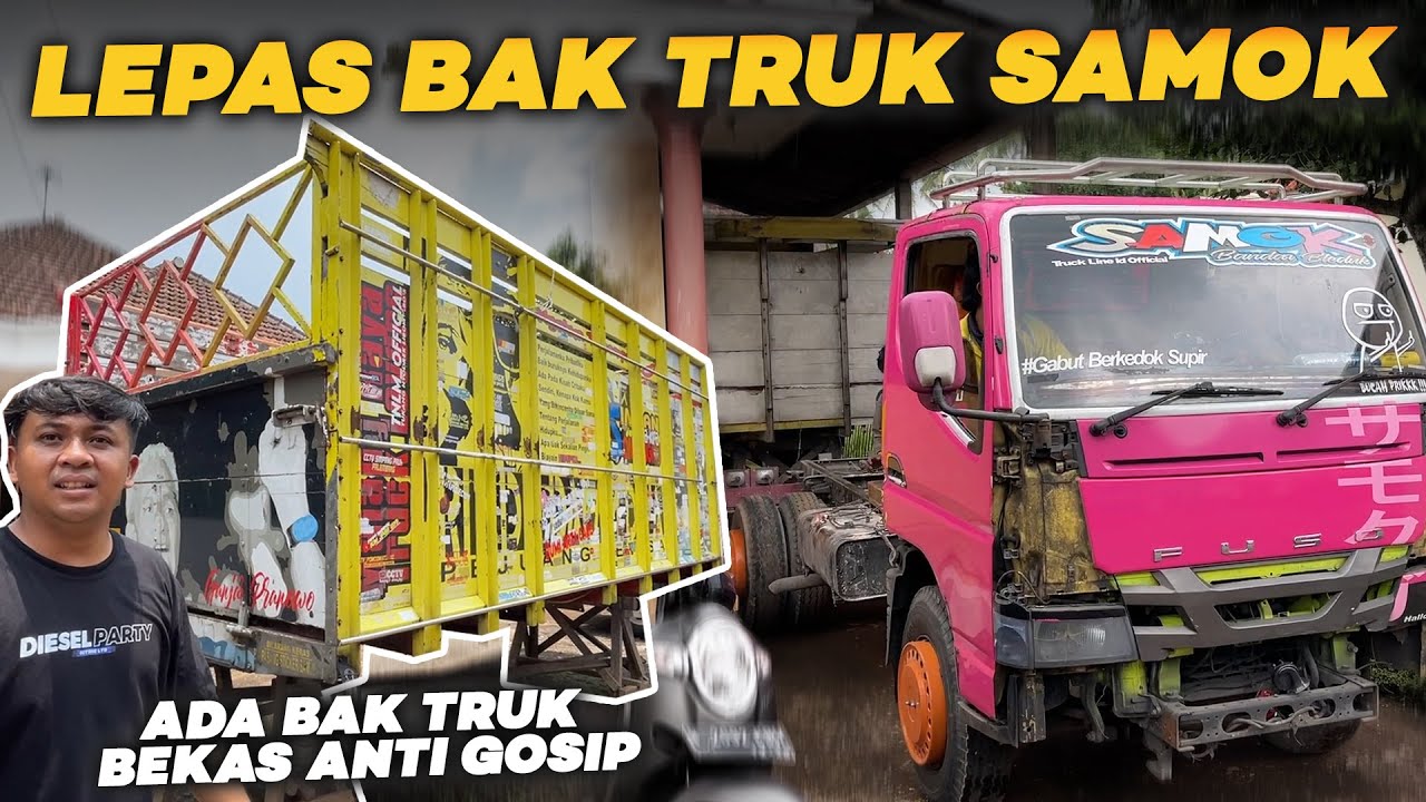 KETEMU BAK TRUK ANTI GOSIP!! Lepas Bak Truk Samok yang Dibeli Kiki Core Truk Samok full Trondol