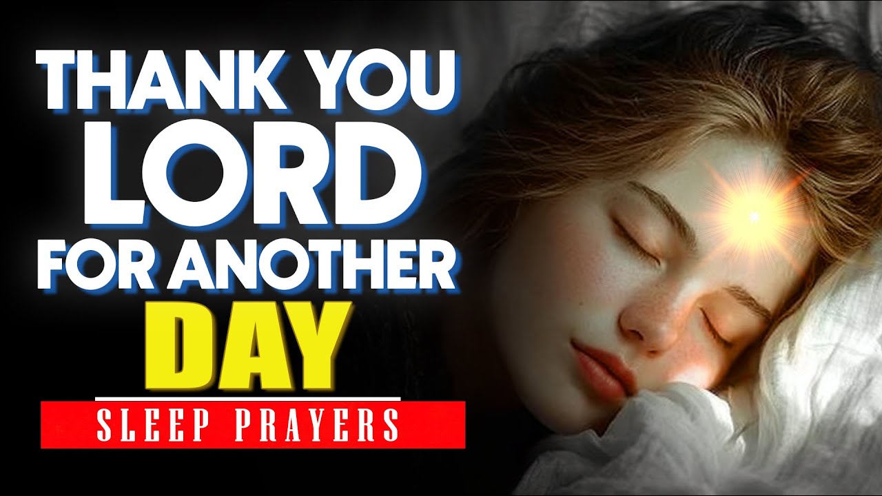 Thank You Lord for Another Day | Peaceful Bedtime Prayer for Tired Souls | Sleep Prayers