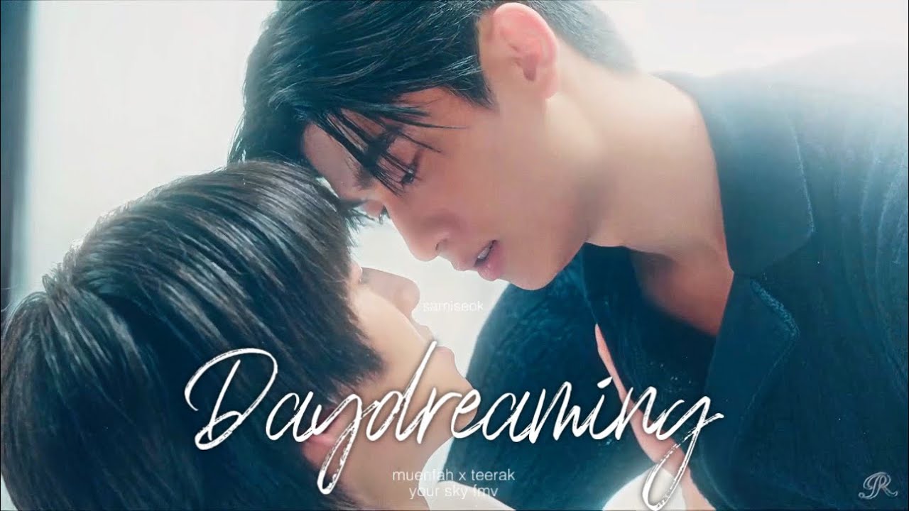 daydreaming | Muenfah X Teerak | Your Sky FMV