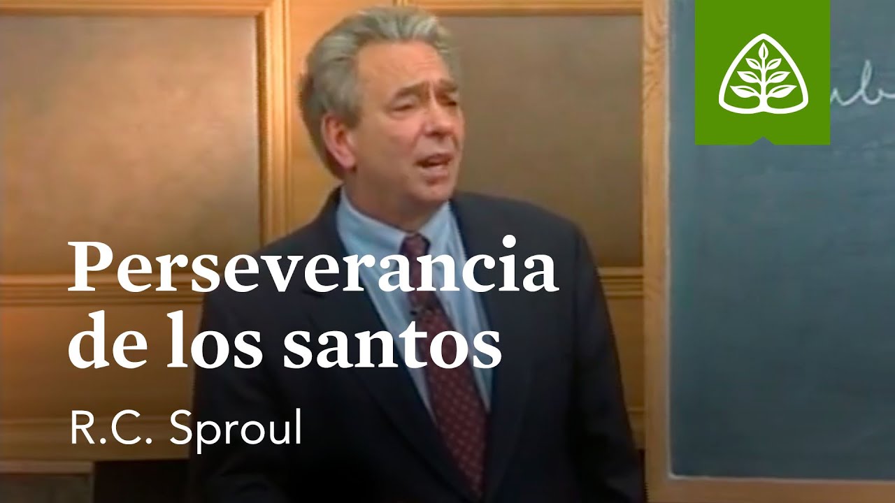 Perseverancia de los santos: Fundamentos con R.C. Sproul